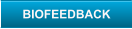 BIOFEEDBACK