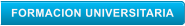 FORMACION UNIVERSITARIA